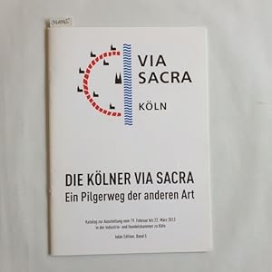 Die Kölner Via Sacra: Ein Pilgerweg der anderen Art