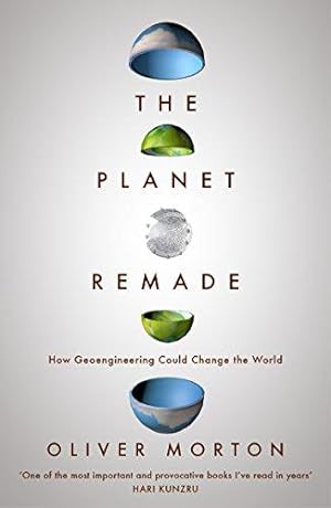 Immagine del venditore per The Planet Remade: How Geoengineering Could Change the World venduto da WeBuyBooks