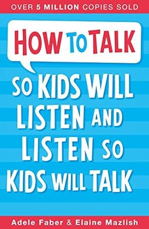 Bild des Verkufers fr How to Talk so Kids Will Listen and Listen so Kids Will Talk zum Verkauf von WeBuyBooks