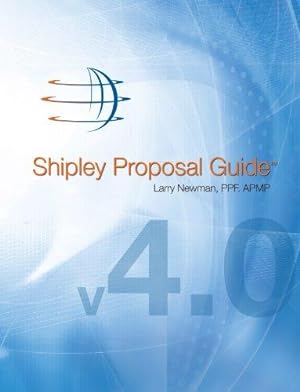 Bild des Verkufers fr Shipley Associates Proposal Guide : Fourth Edition zum Verkauf von WeBuyBooks