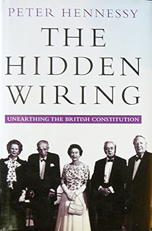 Immagine del venditore per The Hidden Wiring: Unearthing The British Constitution venduto da WeBuyBooks
