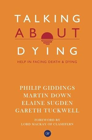 Bild des Verkufers fr Talking About Dying: Help in Facing Death & Dying zum Verkauf von WeBuyBooks