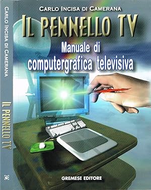 Bild des Verkufers fr Il pennello TV Manuale di computergrafica televisiva zum Verkauf von Biblioteca di Babele