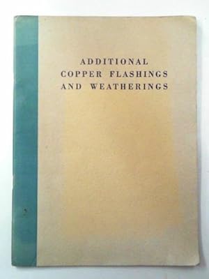 Bild des Verkufers fr Additional copper flashings and weatherings: a supplement to C.D.A. Publication, no. 42 zum Verkauf von Cotswold Internet Books