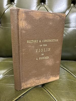 Imagen del vendedor de Treatise on the History and Construction of the Violin. With a Short Account of the Lives of its Greatest Players and Makers. A Text-book Written Especially for the Use of Students Preparing for the Examination of the College of Violinists a la venta por Kerr & Sons Booksellers ABA