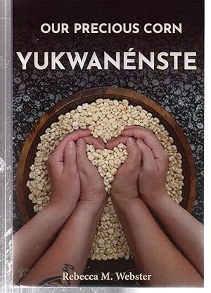 Our Precious Corn: Yukwanénste (Makwa Enewed)