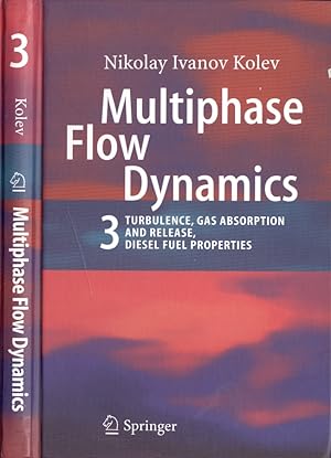 Seller image for Multiphase flow dynamics 3 Turbulence, gas absorption and release, diesel fuel properties for sale by Biblioteca di Babele