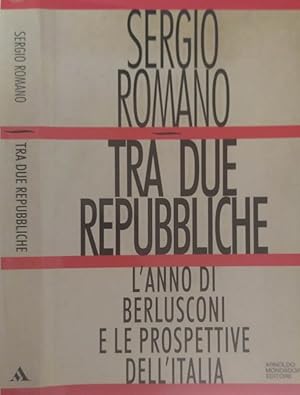 Tra due repubbliche L'anno di Berlusconi e le prospettive dell'Italia