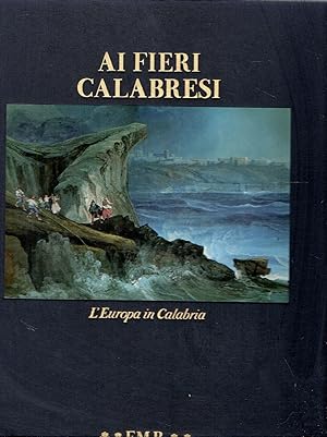 Seller image for Ai fieri Calabresi: L'Europa in Calabria for sale by Messinissa libri