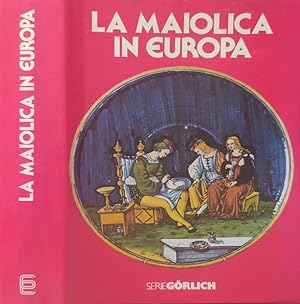 Bild des Verkufers fr La maiolica in Europa zum Verkauf von Biblioteca di Babele