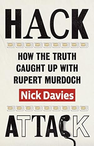 Imagen del vendedor de Hack Attack: How the truth caught up with Rupert Murdoch a la venta por WeBuyBooks