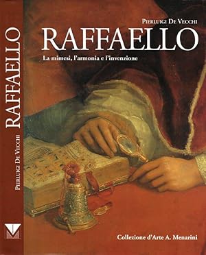 Raffaello La mimesi, l' armonia e l' invenzione