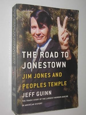 Imagen del vendedor de The Road to Jonestown : Jim Jones and Peoples Temple a la venta por Manyhills Books