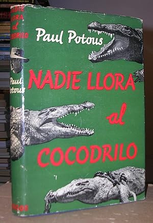 NADIE LLORA AL COCODRILO. Traducción del inglés por Elisabeth Mulder.