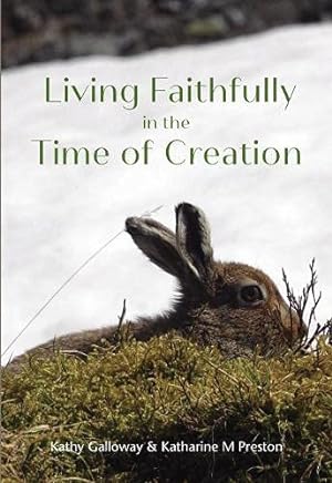 Seller image for Living Faithfully in the Time of Creation for sale by WeBuyBooks