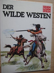 Immagine del venditore per Der Wilde Westen Sehen Lesen Spielen Band 2 venduto da Alte Bcherwelt