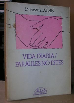 VIDA DIARIA / PARAULES NO DITES (amb dedicatòria a Maria Mercè Marçal)