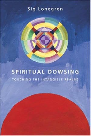 Seller image for Spiritual Dowsing : Tools for Exploring the Intangible Realms: Touching the Intangible Realms for sale by WeBuyBooks