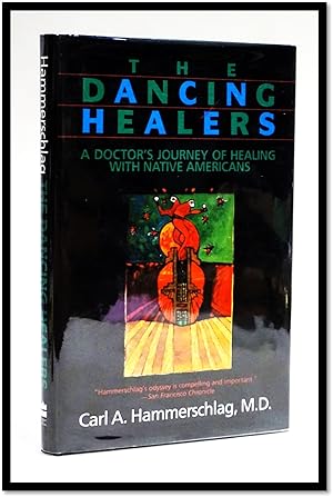Bild des Verkufers fr The Dancing Healers: A Doctor's Journey of Healing with Native Americans zum Verkauf von Blind-Horse-Books (ABAA- FABA)