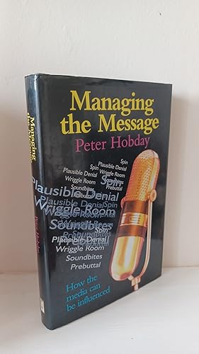 Seller image for Managing the Message: How the Media Can Be Influenced for sale by B. B. Scott, Fine Books (PBFA)