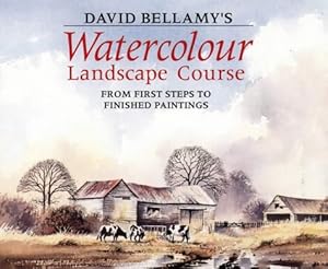 Seller image for David Bellamy's Watercolour Landscape Course: From First Steps to Finished Paintings for sale by WeBuyBooks 2