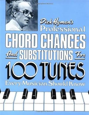 Bild des Verkufers fr Professional Chord Changes and Substitutions for 100 Tunes Every Musician Should Know zum Verkauf von WeBuyBooks