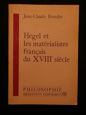 Bild des Verkufers fr Hegel et les matrialistes franais du XVIIIe sicle zum Verkauf von Tant qu'il y aura des livres