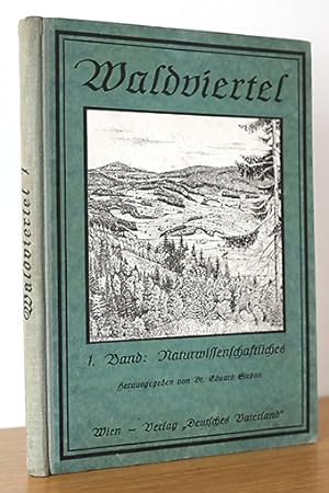 Bild des Verkufers fr Das Waldviertel - Ein Heimatbuch. 1. Band: Naturwissenschaftliches zum Verkauf von AMSELBEIN - Antiquariat und Neubuch