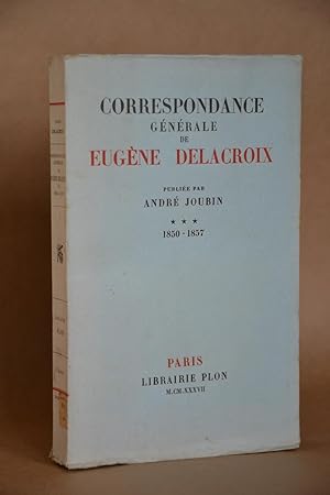 Seller image for Correspondance Gnrale De Eugne Delacroix, Tome 3, 1850-1857 for sale by Librairie Raimbeau