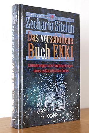 Das verschollene Buch ENKI. Erinnerungen und Prophezeiungen eines ausserirdischen Gottes