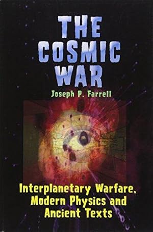 Bild des Verkufers fr Cosmic War: Interplanetary Warfare, Modern Physics and Ancient Texts zum Verkauf von WeBuyBooks