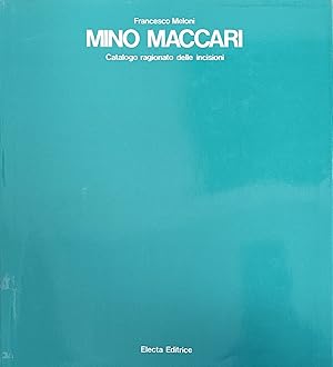 Seller image for MINO MACCARI. CATALOGO RAGIONATO DELLE INCISIONI for sale by libreria minerva