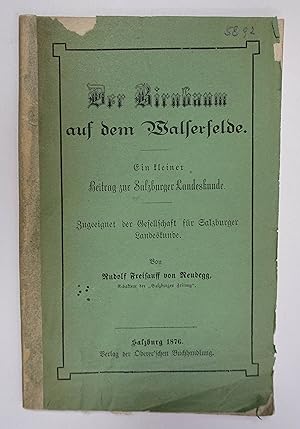 Bild des Verkufers fr Der Birnbaum auf dem Walserfelde. Ein kleiner Beitrag zur Salzburger Landeskunde. Salzburg, Oberer 1876. Kl. 8. 2 Bll., 42 S., 1 w.Bl., OBrosch. zum Verkauf von Antiquariat Johannes Mller