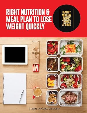 Seller image for Right Nutrition and Meal Plan; Meal Plan to Lose Weight Quickly: Healthy and Easy Recipes to Make at Home for sale by Redux Books