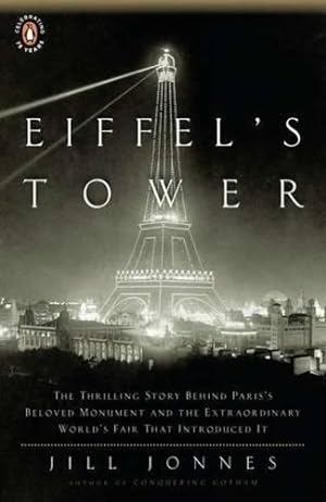 Seller image for Eiffel's Tower: And the World's Fair Where Buffalo Bill Beguiled Paris, the Artists Quarreled, and Thomas Edison Became a Count for sale by WeBuyBooks 2