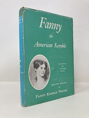 Image du vendeur pour Fanny: The American Kemble Her Journals and Unpublished Letters mis en vente par Southampton Books