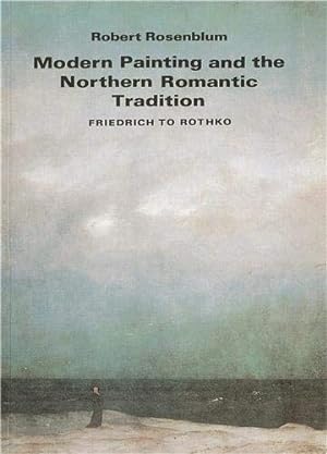 Seller image for Modern Painting and the Northern Romantic Tradition: Friedrich to Rothko for sale by WeBuyBooks