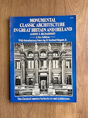 Bild des Verkufers fr MONUMENTAL CLASSIC ARCHITECTURE IN GREAT BRITAIN AND IRELAND zum Verkauf von Old Hall Bookshop, ABA ILAB PBFA BA