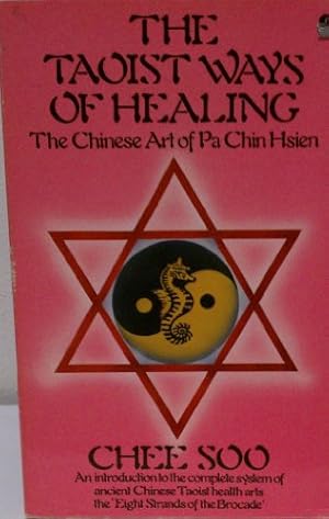Image du vendeur pour The Taoist Ways of Healing: Chinese Art of Pa Chien Hsien mis en vente par WeBuyBooks
