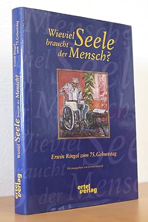 Wieviel Seele braucht der Mensch? Erwin Ringel zum 75. Geburtstag