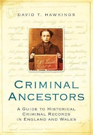 Seller image for Criminal Ancestors: A Guide to Historical Criminal Records in England and Wales for sale by WeBuyBooks