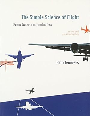 Bild des Verkufers fr Simple Science of Flight: From Insects to Jumbo Jets (The MIT Press) (The Simple Science of Flight) zum Verkauf von WeBuyBooks