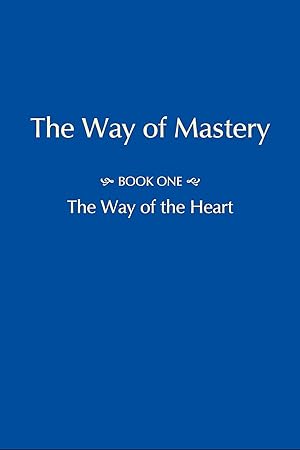 Bild des Verkufers fr The Way of Mastery - Part One: The Way of the Heart zum Verkauf von GoodwillNI