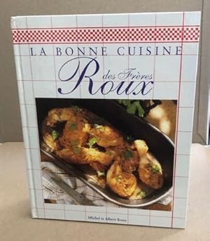 Image du vendeur pour La bonne cuisine des frres Roux mis en vente par librairie philippe arnaiz