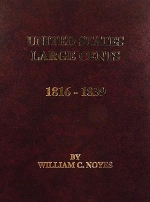 Immagine del venditore per UNITED STATES LARGE CENTS: 1816-1839 venduto da Kolbe and Fanning Numismatic Booksellers