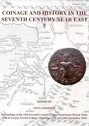 COINAGE AND ITS HISTORY IN THE SEVENTH CENTURY NEAR EAST 5