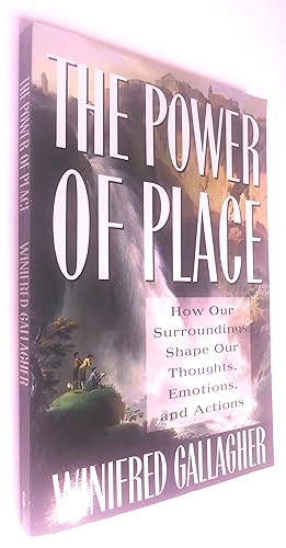 Seller image for The Power of Place: How Our Surroundings Shape Our Thoughts, Emotions and Actions for sale by Livresse