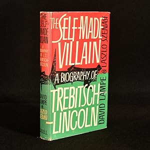 Bild des Verkufers fr The Self-Made Villain: A Biography of I. T. Trebitsch-Lincoln zum Verkauf von Rooke Books PBFA