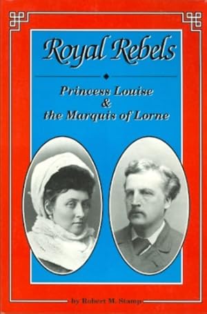 Seller image for Royal Rebels: Princess Louise & the Marquis of Lorne for sale by WeBuyBooks