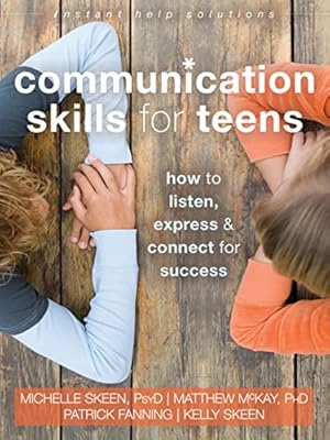 Imagen del vendedor de Communication Skills for Teens: How to Listen, Express, and Connect for Success (An Instant Help Book for Teens) a la venta por WeBuyBooks